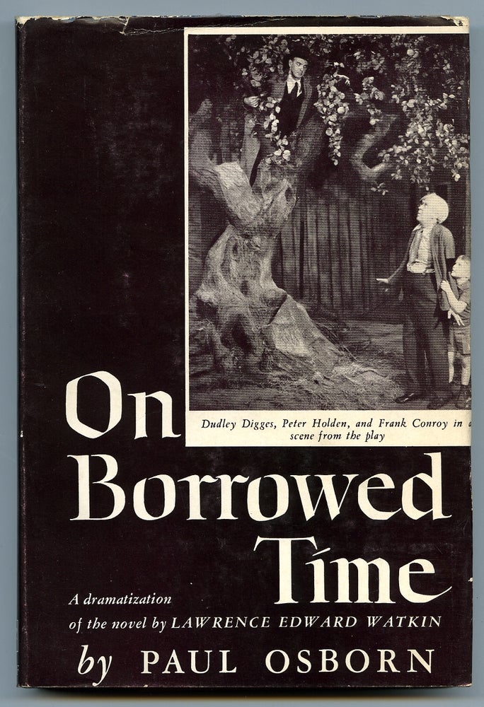 Item #84634 On Borrowed Time: A Dramatization of the Novel by Lawrence Edward Watkin. Paul OSBORN.