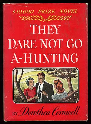 Item #84811 They Dare Not Go A-Hunting. Dorothea CORNWELL.