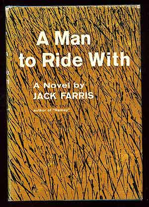 Item #84835 A Man to Ride With. Jack FARRIS