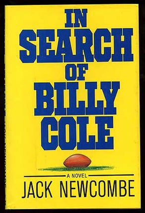 Item #84845 In Search of Billy Cole. Jack NEWCOMBE
