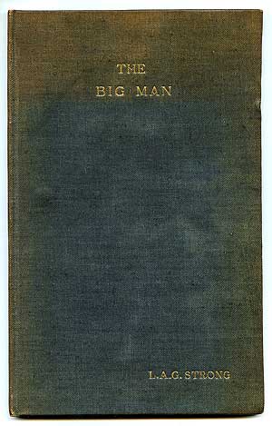 Item #85315 The Big Man. L. A. G. STRONG.