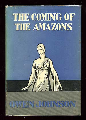 Item #85532 The Coming of the Amazons: A Satiristic Speculation on the Scientific Future of...