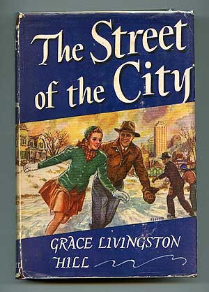 Item #85575 The Street of the City. Grace Livingston HILL.