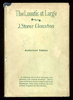 Item #85677 The Lunatic at Large. J. Storer CLOUSTON