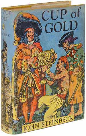 Item #85855 Cup of Gold: A Life of Henry Morgan, Buccaneer. With Occasional Reference to History. John STEINBECK.
