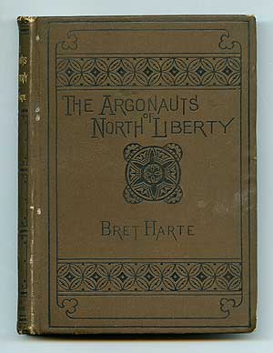 Item #86369 The Argonauts of North Liberty. Bret HARTE