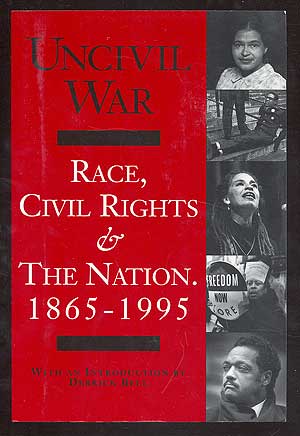 Item #86390 Uncivil War: Race, Civil Rights & The Nation.