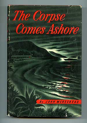 Item #86707 The Corpse Comes Ashore. John MERSEREAU.
