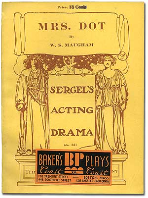 Item #86844 Mrs. Dot: A Farce in Three Acts. W. S. MAUGHAM, Somerset.