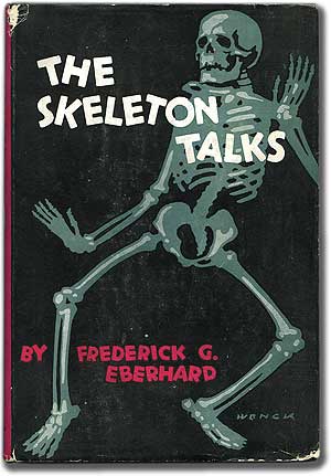 Item #87200 The Skeleton Talks. Frederick G. EBERHARD.
