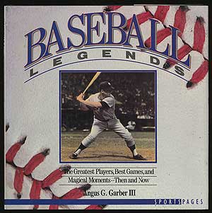 Item #87229 Baseball Legends: The Greatest Players, Best Games, and Magical Moments--Then and...