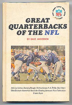 Item #87292 Great Quarterbacks of the NFL (The Punt Pass and Kick Library). Dave ANDERSON.