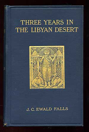 Item #87394 Three Years in the Libyan Desert: Travels, Discoveries, and Excavations of the Menas Expedition (Kaufmann Expedition). J. C. Ewald FALLS.