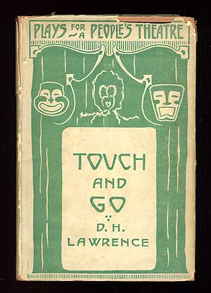 Item #87422 Touch and Go: A Play in Three Acts. D. H. LAWRENCE