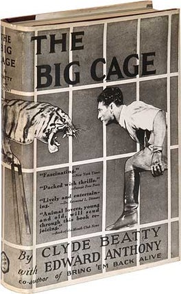 Item #87425 The Big Cage. Clyde BEATTY, Edward Anthony