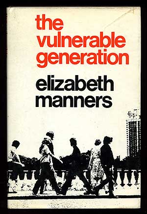 Item #87472 The Vulnerable Generation. Elizabeth MANNERS.
