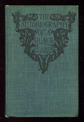 Item #87485 The Autobiography of a Quack and The Case of George Dedlow. S. Weir MITCHELL