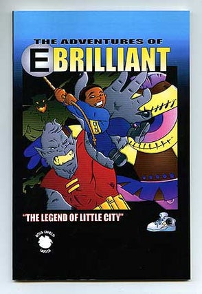 Item #87619 The Adventures of EBrilliant: "The Legend of Little City" J. . ASHANTI, Devon Wade,...