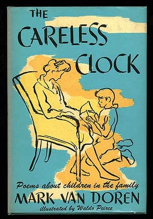 Item #88145 The Careless Clock: Poems about Children in the Family. Mark VAN DOREN