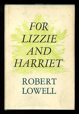 Item #88218 For Lizzie and Harriet. Robert LOWELL.