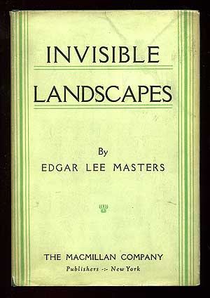 Item #88237 Invisible Landscapes. Edgar Lee MASTERS