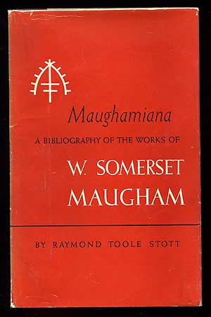 Item #88260 Maughamiana: The Writings of W. Somerset Maugham. Raymond Toole STOTT.