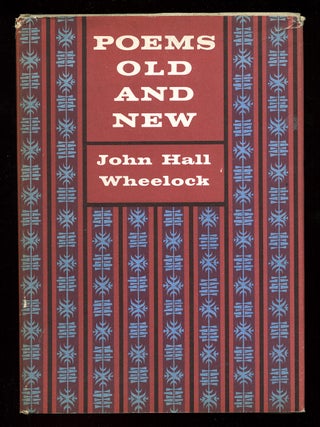 Poems Old and New. John Hall WHEELOCK.