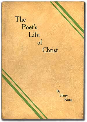 Item #88452 The Poet's Life of Christ. Harry KEMP.
