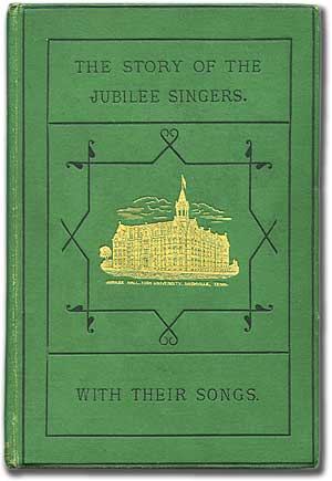 Item #88535 The Story of the Jubilee Singers; with their Songs. G. D. PIKE, J B. T. Marsh.
