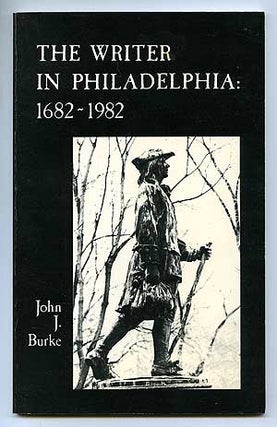 The Writer in Philadelphia. John J. BURKE.