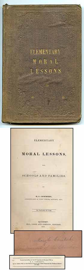 Item #88692 Elementary Moral Lessons, for Schools and Families. M. F. COWDERY.