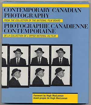 Item #88977 Contemporary Canadian Photography from the Collection of the National Film Board/Photographie Canadienne Contemporaine de la Collection de l'Office National du Film