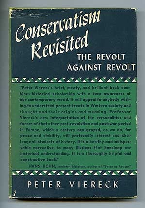 Item #89024 Conservatism Revisited The Revolt Against Revolt. Peter VIERECK