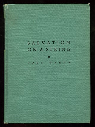 Salvation of a String aqnd Other Tales of the South. Paul GREEN.
