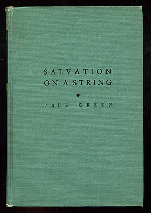 Item #89066 Salvation of a String aqnd Other Tales of the South. Paul GREEN.