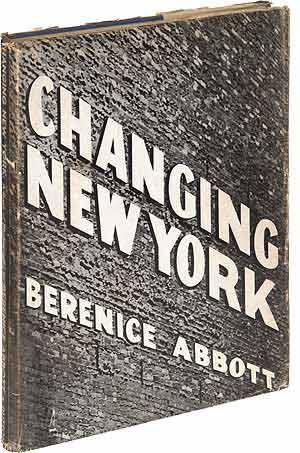 Item #89187 Changing New York. Berenice ABBOTT, Elizabeth McCausland.