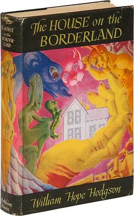 Item #89249 The House on the Borderland and Other Novels. William Hope HODGSON