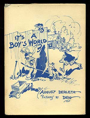 Item #89332 It's a Boy's World: Poems. August DERLETH, Dwig, Clare V. Dwiggins