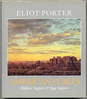 Item #89395 American Places. Eliot PORTER, Wallace Stegner, Page Stegner