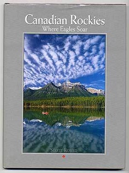 Canadian Rockies: Where Eagles Soar. Scott ROWED.