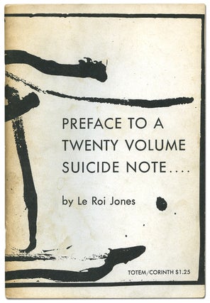Item #89439 Preface to a Twenty Volume Suicide Note. Amiri BARAKA, LeRoi JONES