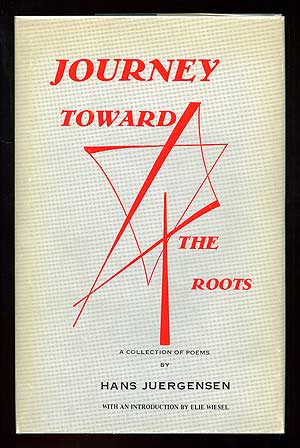 Item #89560 Journey Toward the Roots. Hans JUERGENSEN, Elie Wiesel.