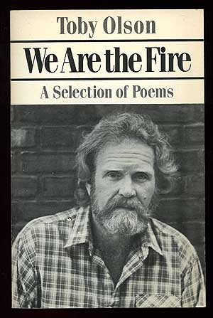 Item #89721 We Are the Fire: A Selection of Poems. Toby OLSON.