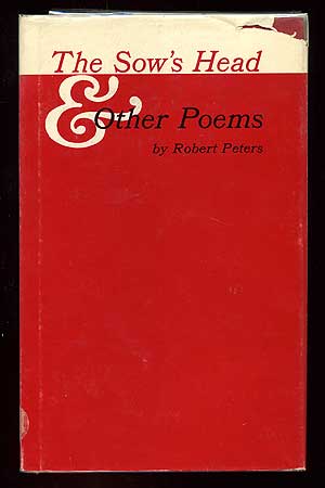Item #89923 The Sow's Head and Other Poems. Robert PETERS.