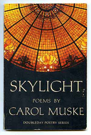 Item #89947 Skylight. Carol MUSKE.