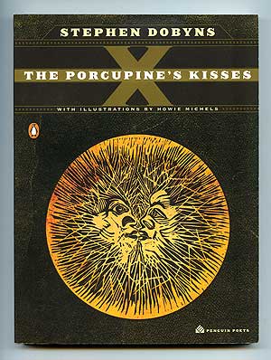 Item #89953 The Porcupine's Kisses. Stephen DOBYNS.