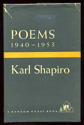 Poems 1940-1953. Karl SHAPIRO.