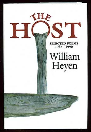 The Host: Selected Poems 1965-1990. William HEYEN.
