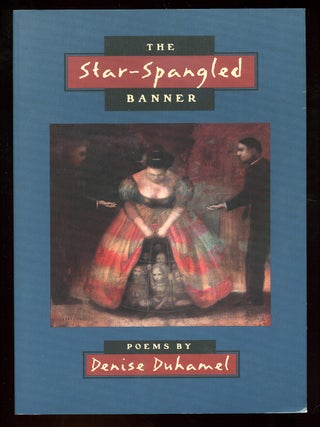 The Star-Spangled Banner. Denise DUHAMEL.