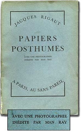Item #90466 Papiers Posthumes avec une photographie inedite par Man Ray. Jacques RIGAUT, Man Ray
